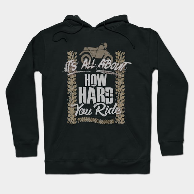 It's All About How Hard You Ride Off-Roading Hoodie by theperfectpresents